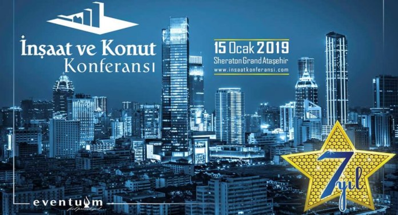 7. İnşaat ve Konut Konferansı 15 Ocak'ta