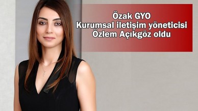 ÖZAK GYO'da Kurumsal İletişim Özlem Açıkgöz'e Emanet Edildi