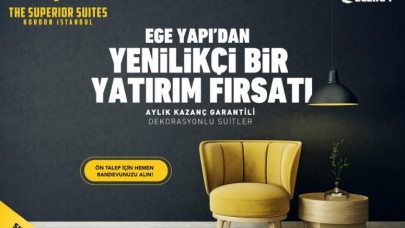 Ege Yapı’dan Yenilikçi Bir Yatırım Fırsatı: The Superior Suites