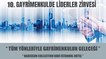 10. Gayrimenkulde Liderler Zirvesi 1 Aralık'ta Düzenlenecek